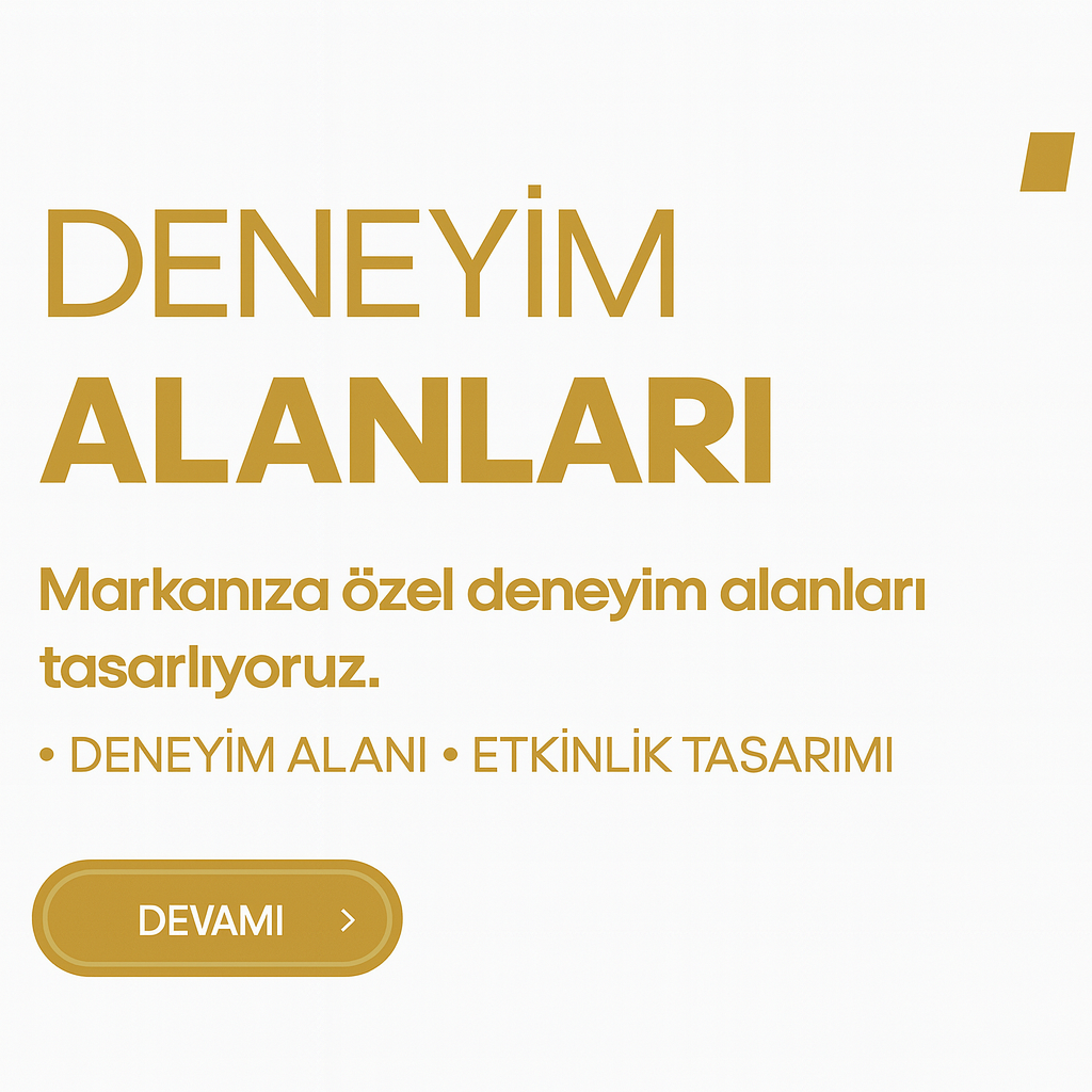 Deneyimi Yaşat!